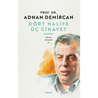 Dört Halife Üç Cinayet Prof. Dr. Adnan Demircan