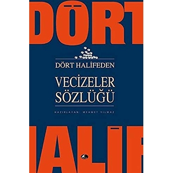 Dört Halifeden Vecizeler Sözlüğü Kolektif