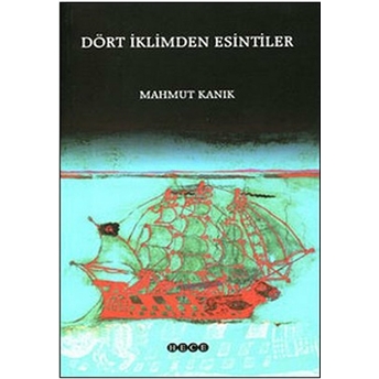 Dört Iklimden Esintiler Mahmut Kanık