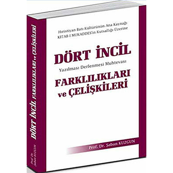 Dört Incil Farklılıkları Ve Çelişkileri Şaban Kuzgun