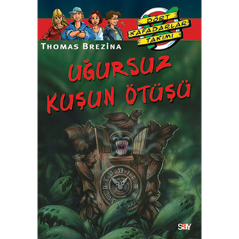 Dört Kafadarlar Takımı 13-Uğursuz Kuşun Ötüşü Thomas Brezina