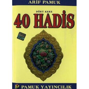 Dört Kere 40 Hadis / Hadis-012 Arif Pamuk