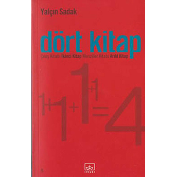 Dört Kitap: Çıkış Kitabı; Ikinci Kitap; Menziller Kitabı; Ardıl Kitap Yalçın Sadak