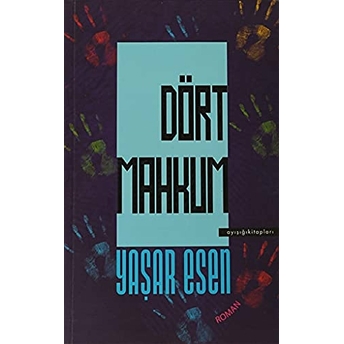 Dört Mahkum Yaşar Esen