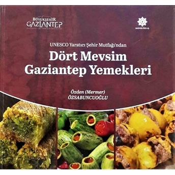 Dört Mevsim Gaziantep Yemekleri / Ciltli Özden Mermer Özsabuncuoğlu