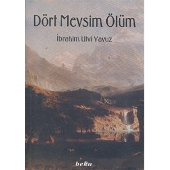 Dört Mevsim Ölüm Ibrahim Ulvi Yavuz