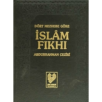 Dört Mezhebe Göre Islam Fıkhı 1. Cilt (1. Hamur) Ciltli Abdurrahman Ceziri