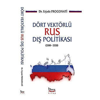 Dört Vektörlü Rus Dış Politikası (2000-2020) Erjada Progonati