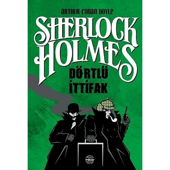 Dörtlü Ittifak - Sherlock Holmes Sir Arthur Conan Doyle