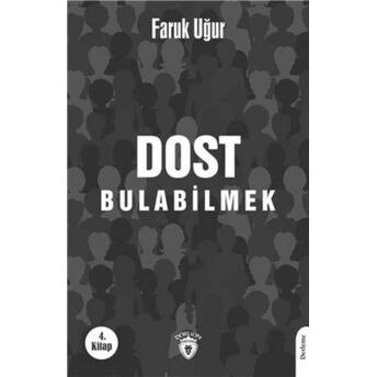 Dost Bulabilmek Faruk Uğur