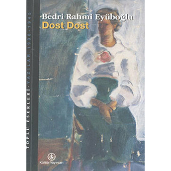 Dost Dost Bedri Rahmi Eyüboğlu