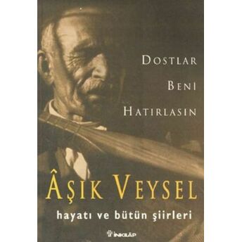 Dostlar Beni Hatırlasın Aşık Veysel