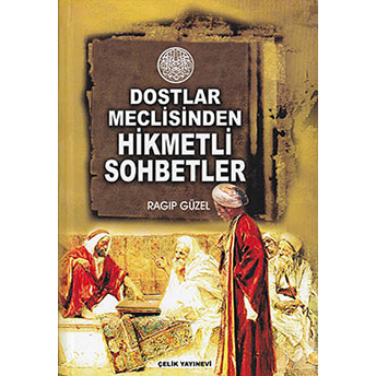 Dostlar Meclisinden Hikmetli Sohbetler