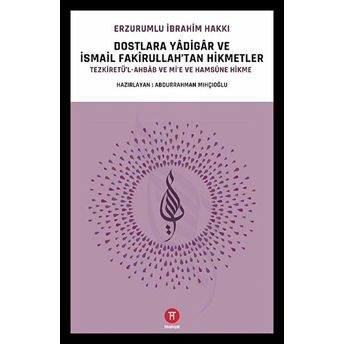 Dostlara Yadigar Ve Ismail Fakirullah’tan Hikmetler Erzurumlu Ibrahim Hakkı