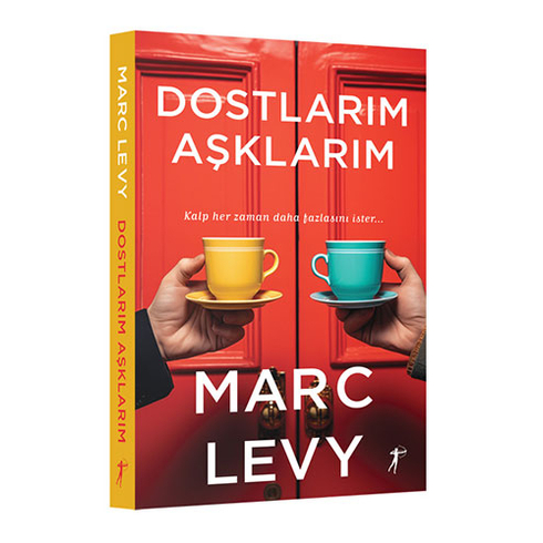 Dostlarım Aşklarım Marc Levy