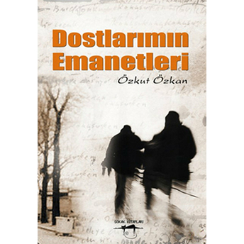 Dostlarımın Emanetleri Özkut Özkan