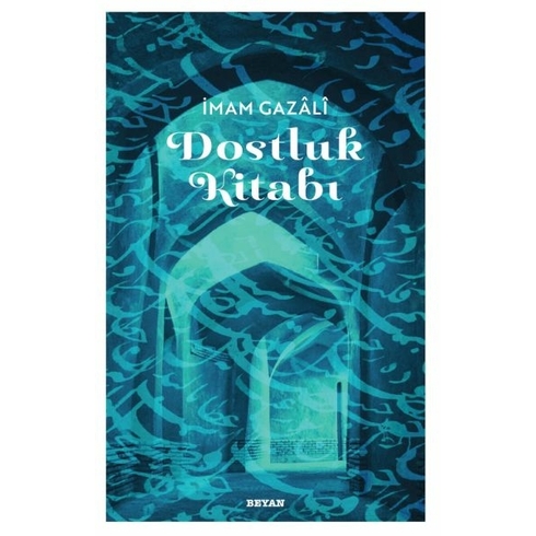 Dostluk Kitabı - Imam Gazali Imam Gazali