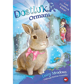 Dostluk Ormanı 1 - Loli Uzunbıyık Kayıp! Daisy Meadows