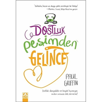 Dostluk Peşimden Gelince Paul Griffin