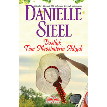 Dostluk Tüm Mevsimlerin Adıydı Danielle Steel Steel