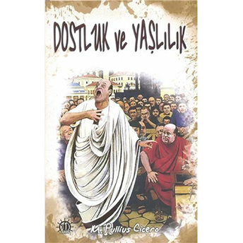 Dostluk Ve Yaşlılık Marcus Tullius Cicero