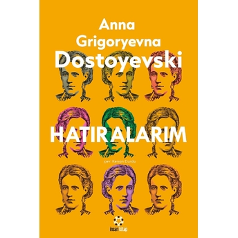 Dostoyeski’nin Hatıraları Anna Grigoryevna Dostoyevski