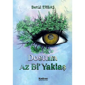 Dostum Az Bi' Yaklaş Betül Erbaş