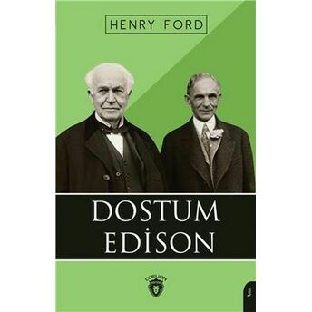 Dostum Edison Henry Ford