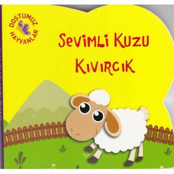 Dostumuz Hayvanlar 4 -Sevimli Kuzu Kıvırcık Kolektif