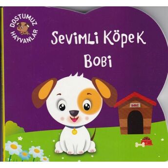 Dostumuz Hayvanlar 5 - Sevimli Köpek Bobi Kolektif