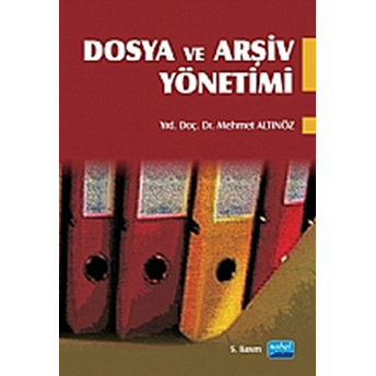 Dosya Ve Arşiv Yönetimi Mehmet Altınöz