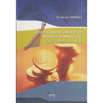 Döviz Kuru Rejimleri Ve Merkez Bankacılığı Sevda Yapraklı