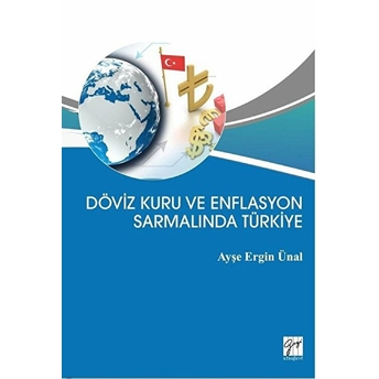 Döviz Kuru Ve Enflasyon Sarmalında Türkiye