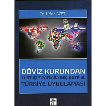 Döviz Kurundan Yurt Içi Fiyatlara Geçiş Etkisi: Türkiye Uygulaması
