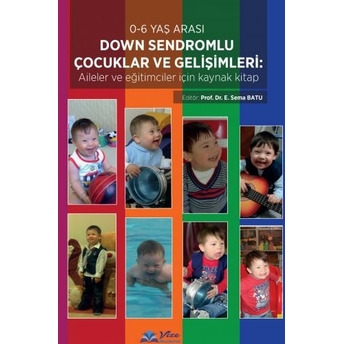 Down Sendromlu Çocuklar Ve Gelişimleri Emine Sema Batu