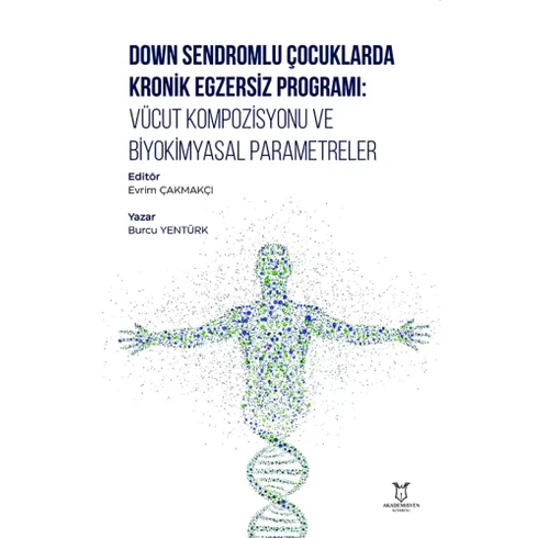 Down Sendromlu Çocuklarda Kronik Egzersiz Programı Evrim Çakmakçı