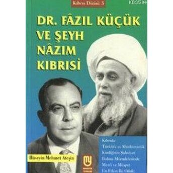 Dr. Fazıl Küçük Ve Şeyh Nazım Kıbrısi Hüseyin Mehmed Ateşin