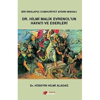 Dr. Hilmi Malik Evrenol'Un Hayatı Ve Eserleri Hüseyin Hilmi Aladağ