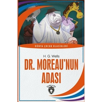 Dr. Moreau’nun Adası Dünya Çocuk Klasikleri (7-12 Yaş) H. G. Wells