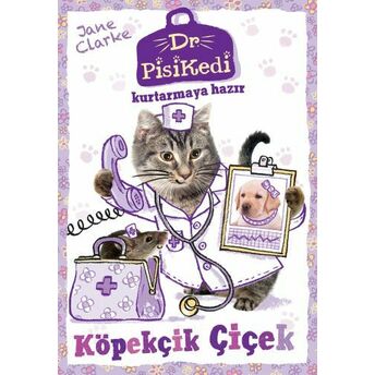 Dr. Pisikedi Kurtarmaya Hazır: Köpekçik Çiçek Jane Clarke