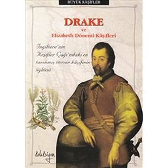 Drake Ve Elizabeth Dönemi Kaşifleri John Guy