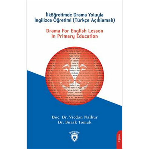 Drama For English Lesson In Primary Educationilköğretimde Drama Yoluyla Ingilizce Öğretimi (Türkçe Açıklamalı)