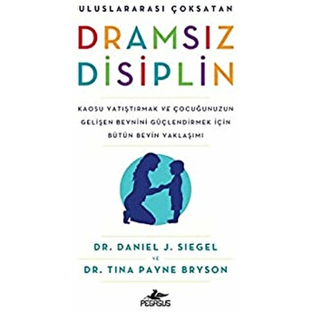 Dramsız Disiplin Daniel J. Siegel, Tina Payne Bryson