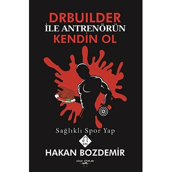 Drbuılder Ile Antrenörün Kendin Ol Hakan Bozdemir