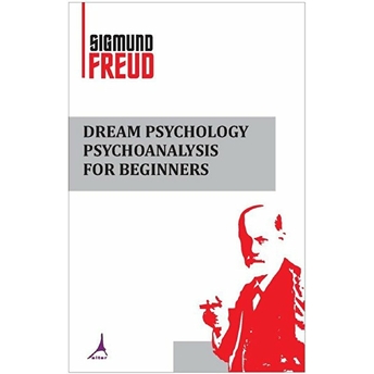 Dream Psychology Psychoanalysis For Beginners - Sigmund Freud