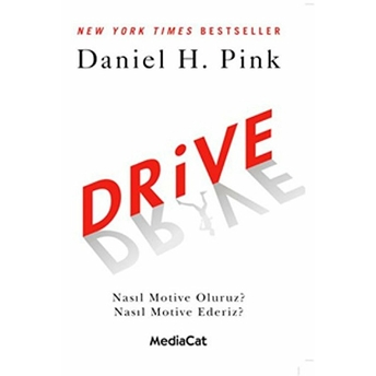 Drive Nasıl Motive Oluruz? Nasıl Motive Ederiz? Daniel H. Pink