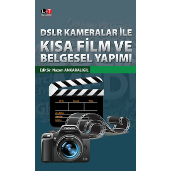 Dslr Kameralar Ile Kısa Film Ve Belgesel Yapımı Aytekin Can