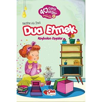 Dua Etmek - 40 Öykü 40 Değer Nezihe Ak Inci