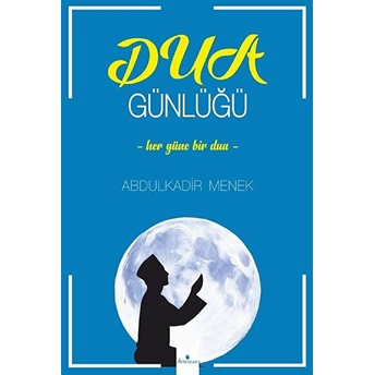 Dua Günlüğü - Abdulkadir Menek