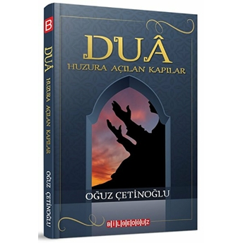 Dua - Huzura Açılan Kapılar - Oğuz Çetinoğlu